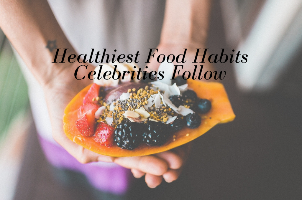 Food- Healthiest Food Habits Celebrities Follow